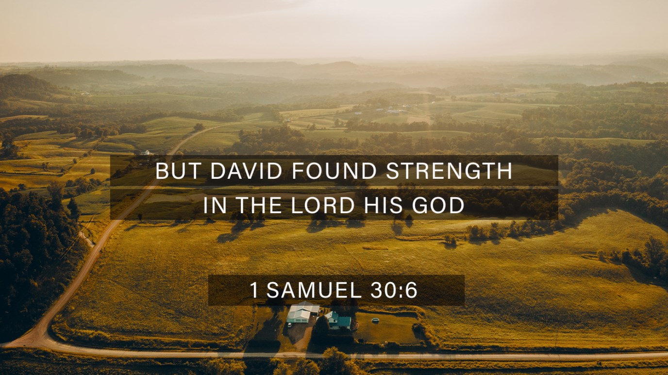 Verse of the Day - 1 Samuel 30:6 - iDisciple