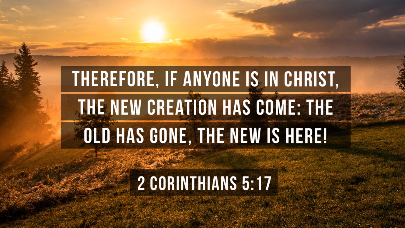 Verse of the Day - 2 Corinthians 5:17.