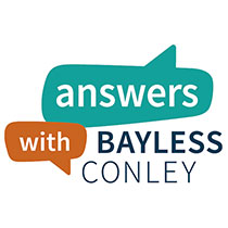 Answers with Bayless Conley