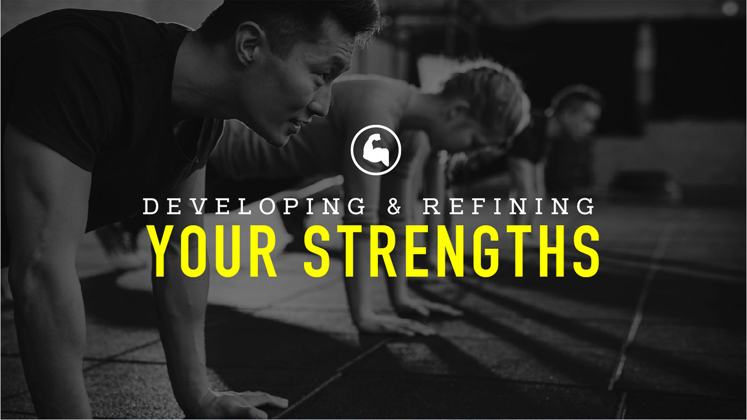 Developing & Refining Your Strengths