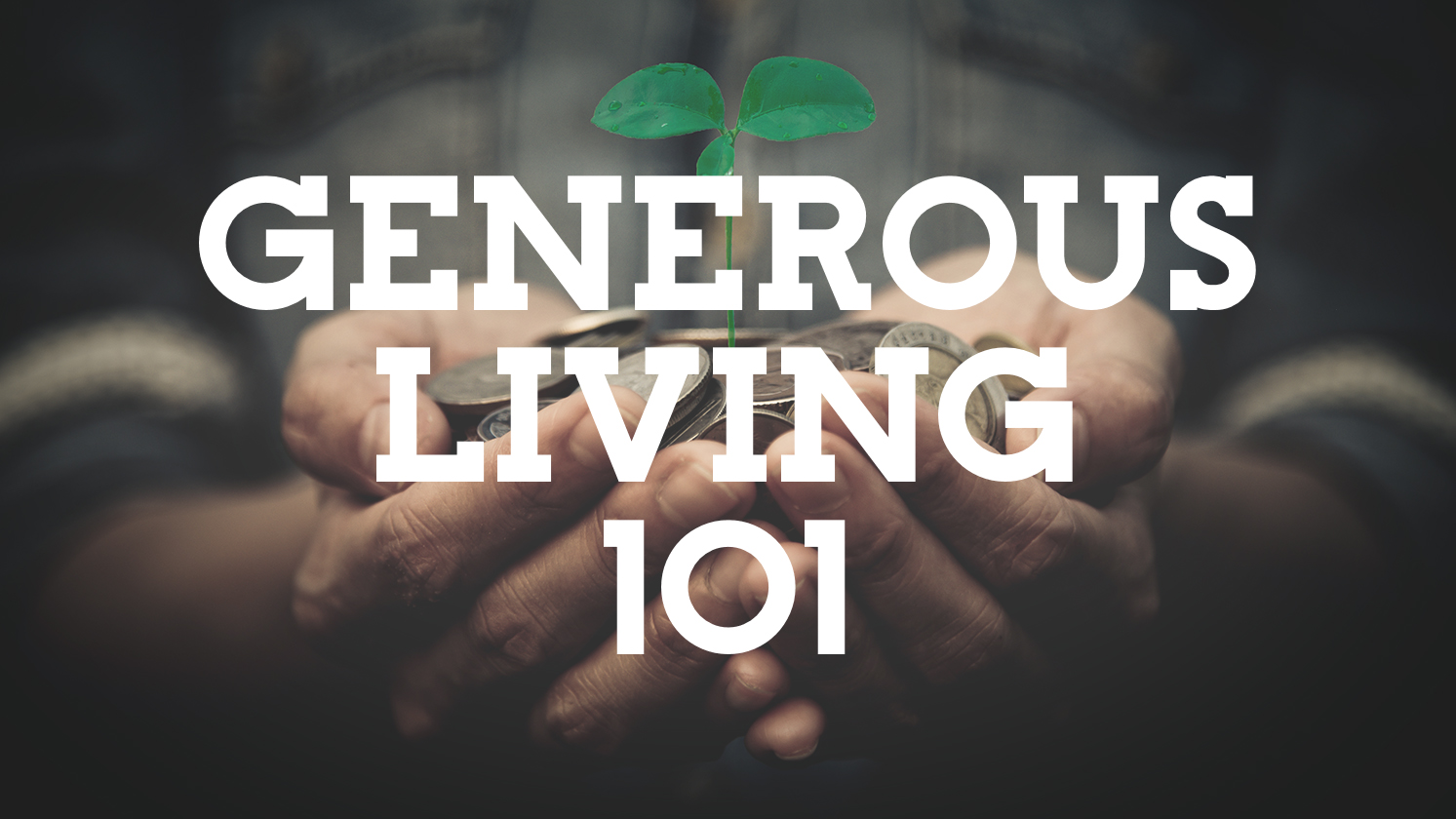 Generous Living 101