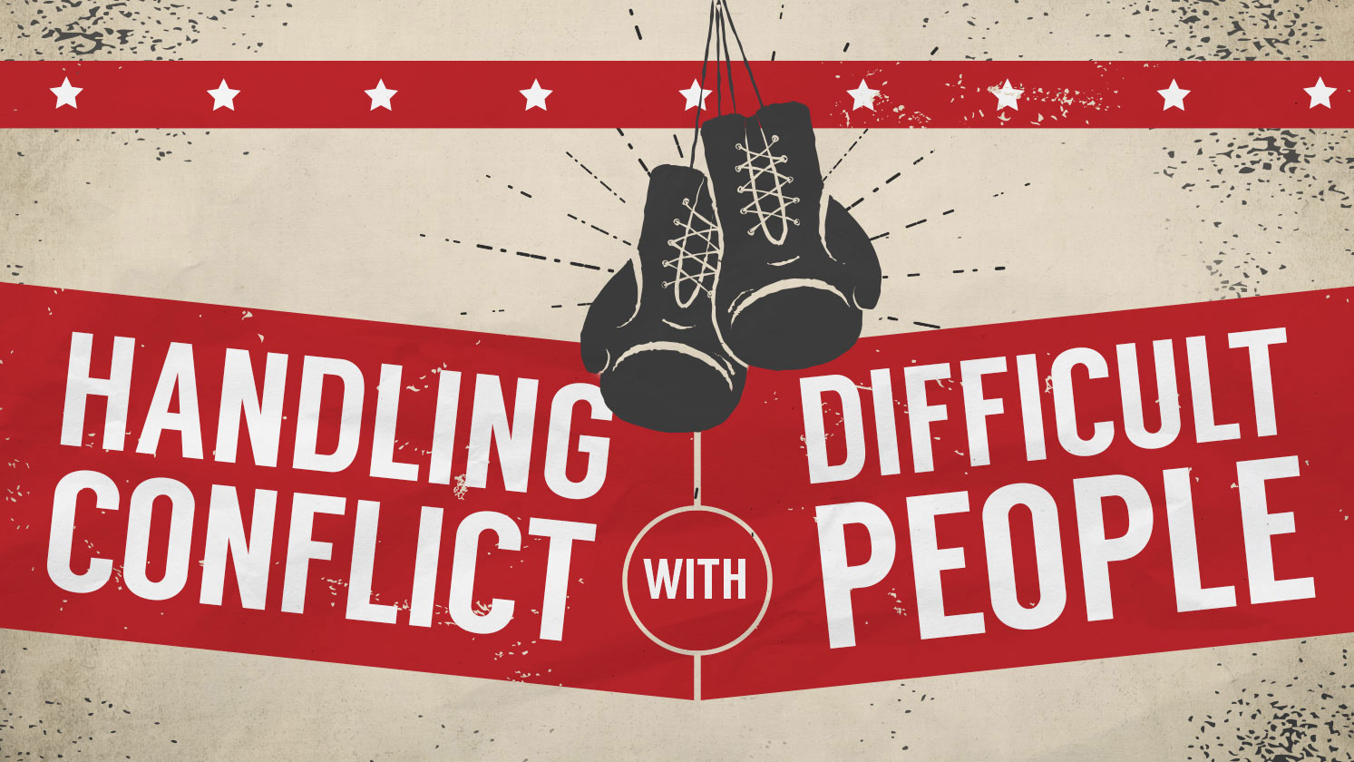 Handling Conflict with Difficult People