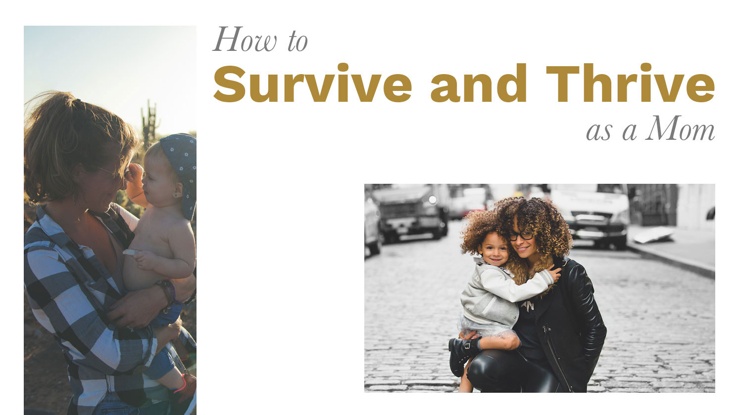 How to Survive and Thrive as a Mom