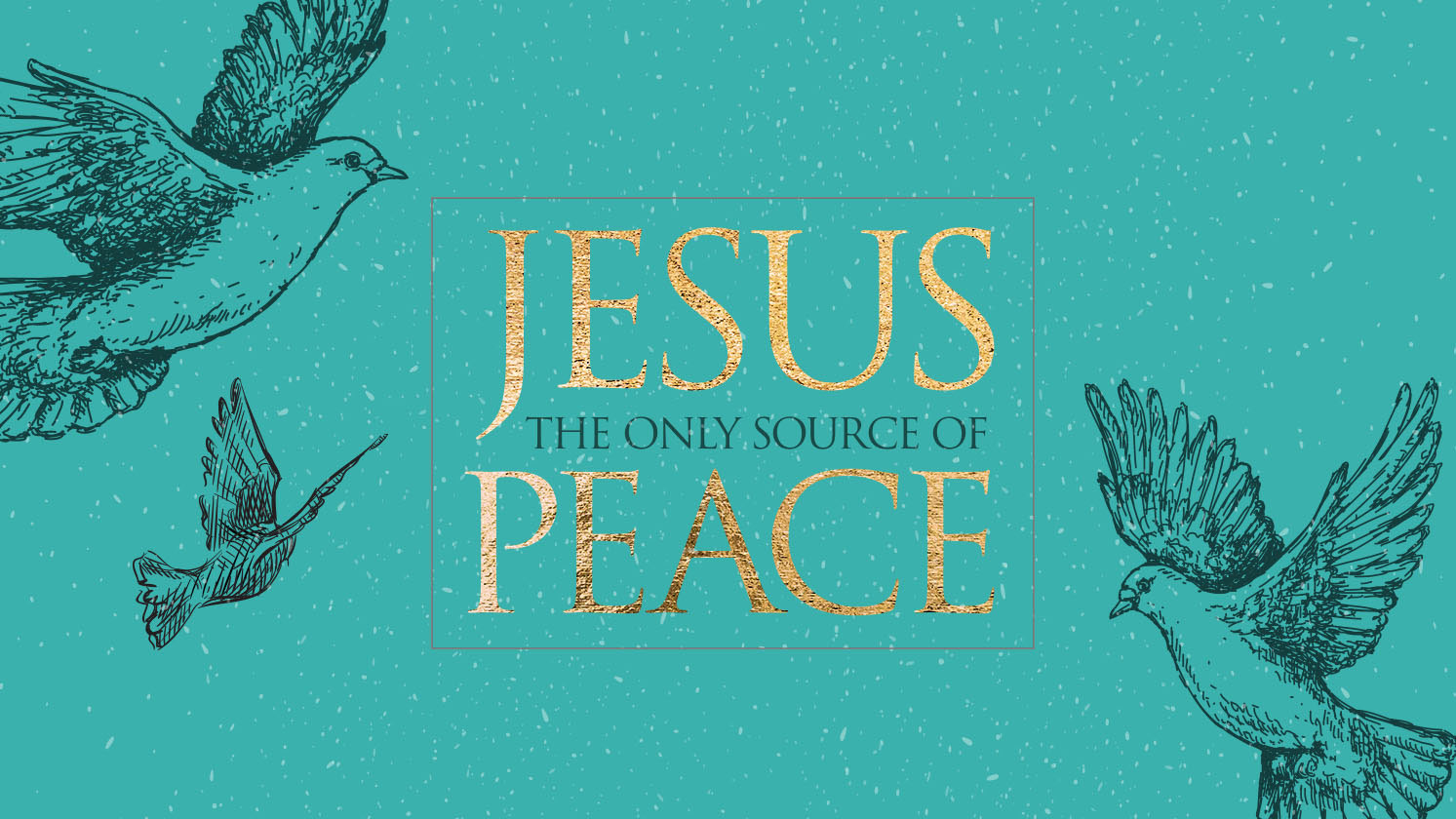 Jesus - The Only Source of Peace