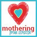 Mothering from Scratch
