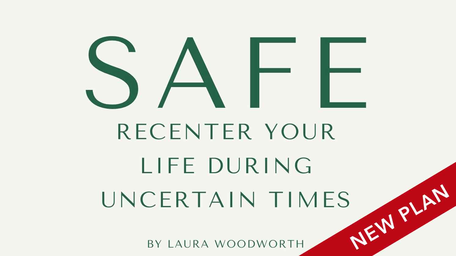 Safe – Recenter Your Life During Uncertain Times